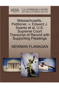 Massachusetts, Petitioner, V. Edward J. Soares Et Al. U.S. Supreme Court Transcript of Record with Supporting Pleadings