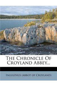 The Chronicle of Croyland Abbey...