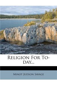 Religion for To-Day...