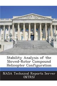 Stability Analysis of the Slowed-Rotor Compound Helicopter Configuration