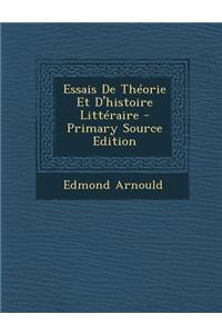 Essais de Theorie Et D'Histoire Litteraire