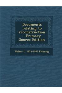 Documents Relating to Reconstruction