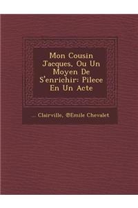 Mon Cousin Jacques, Ou Un Moyen de s'Enrichir