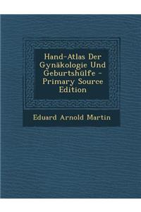 Hand-Atlas Der Gynakologie Und Geburtshulfe