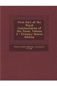 First Part of the Royal Commentaries of the Yncas, Volume 2