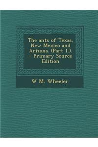 The Ants of Texas, New Mexico and Arizona. (Part 1.).