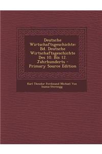 Deutsche Wirtschaftsgeschichte: Bd. Deutsche Wirtschaftsgeschichte Des 10. Bis 12. Jahrhunderts