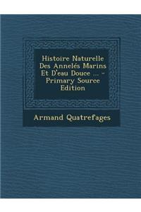 Histoire Naturelle Des Anneles Marins Et D'Eau Douce ...