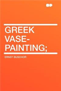 Greek Vase-Painting;