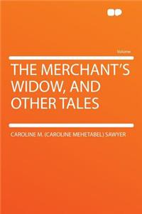 The Merchant's Widow, and Other Tales