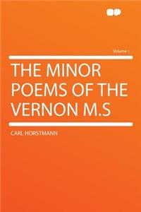 The Minor Poems of the Vernon M.S Volume 1