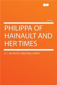 Philippa of Hainault and Her Times