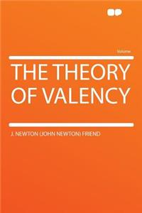 The Theory of Valency