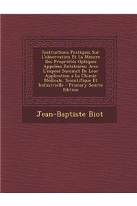 Instructions Pratiques Sur L'Observation Et La Mesure Des Proprietes Optiques Appelees Rotatoires