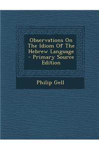 Observations on the Idiom of the Hebrew Language