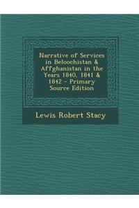 Narrative of Services in Beloochistan & Affghanistan in the Years 1840, 1841 & 1842