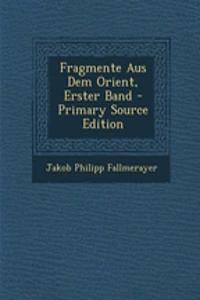 Fragmente Aus Dem Orient, Erster Band