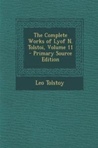 The Complete Works of Lyof N. Tolstoi, Volume 11