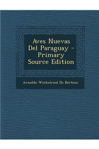 Aves Nuevas del Paraguay - Primary Source Edition