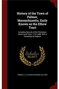 History of the Town of Palmer, Massachusetts, Early Known as the Elbow Tract