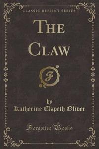 The Claw (Classic Reprint)