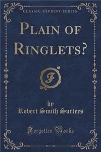 Plain of Ringlets? (Classic Reprint)