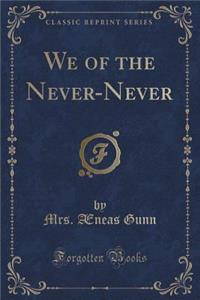 We of the Never-Never (Classic Reprint)
