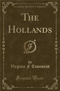 The Hollands (Classic Reprint)