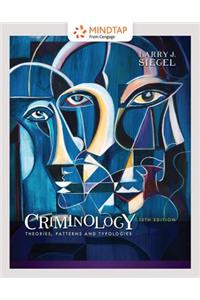 Mindtap Criminal Justice, 1 Term (6 Months) Printed Access Card for Siegel's Criminology: Theories, Patterns and Typologies