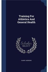 Training For Athletics And General Health