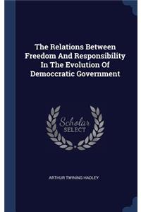 The Relations Between Freedom And Responsibility In The Evolution Of Democcratic Government