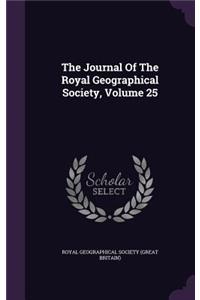 Journal Of The Royal Geographical Society, Volume 25