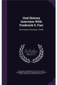 Oral History Interview with Frederick S. Farr