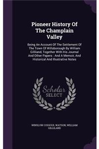 Pioneer History Of The Champlain Valley