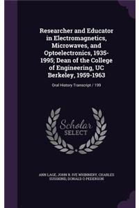 Researcher and Educator in Electromagnetics, Microwaves, and Optoelectronics, 1935-1995; Dean of the College of Engineering, UC Berkeley, 1959-1963