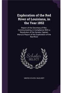 Exploration of the Red River of Louisiana, in the Year 1852