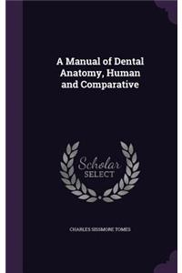 A Manual of Dental Anatomy, Human and Comparative