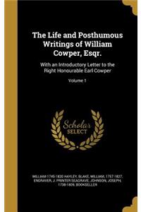 The Life and Posthumous Writings of William Cowper, Esqr.