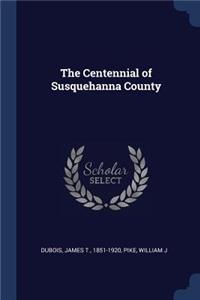 The Centennial of Susquehanna County