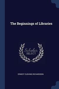 THE BEGINNINGS OF LIBRARIES