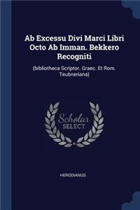 Ab Excessu Divi Marci Libri Octo Ab Imman. Bekkero Recogniti