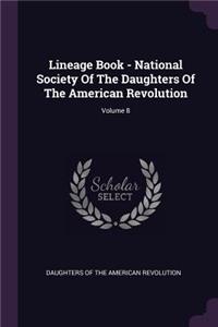 Lineage Book - National Society Of The Daughters Of The American Revolution; Volume 8