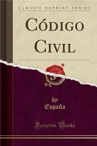 CÃ³digo Civil (Classic Reprint)