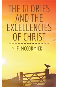 Glories and the Excellencies of Christ