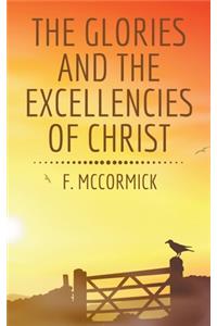 Glories and the Excellencies of Christ
