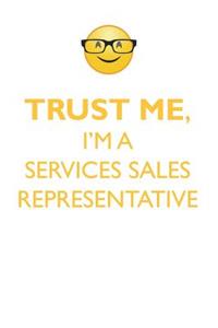 TRUST ME, I'M A SERVICES SALES REPRESENTATIVE AFFIRMATIONS WORKBOOK Positive Affirmations Workbook. Includes