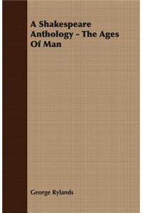 A Shakespeare Anthology - The Ages Of Man