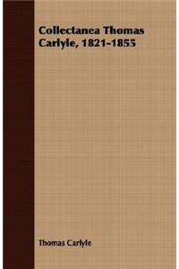 Collectanea Thomas Carlyle, 1821-1855