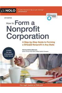 How to Form a Nonprofit Corporation: A Step-By-Step Guide to Forming a 501(c)(3) Nonprofit in Any State