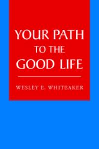 Your Path to the Good Life